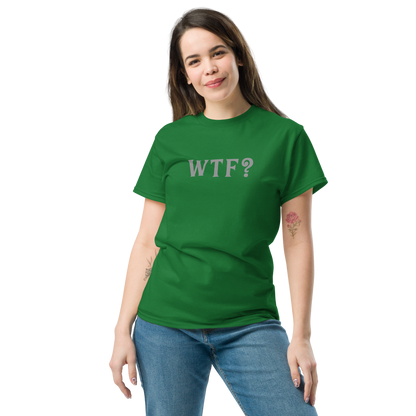 "WTF? (What the f#ck?)" printed on a turf green unisex classic tee worn by a female