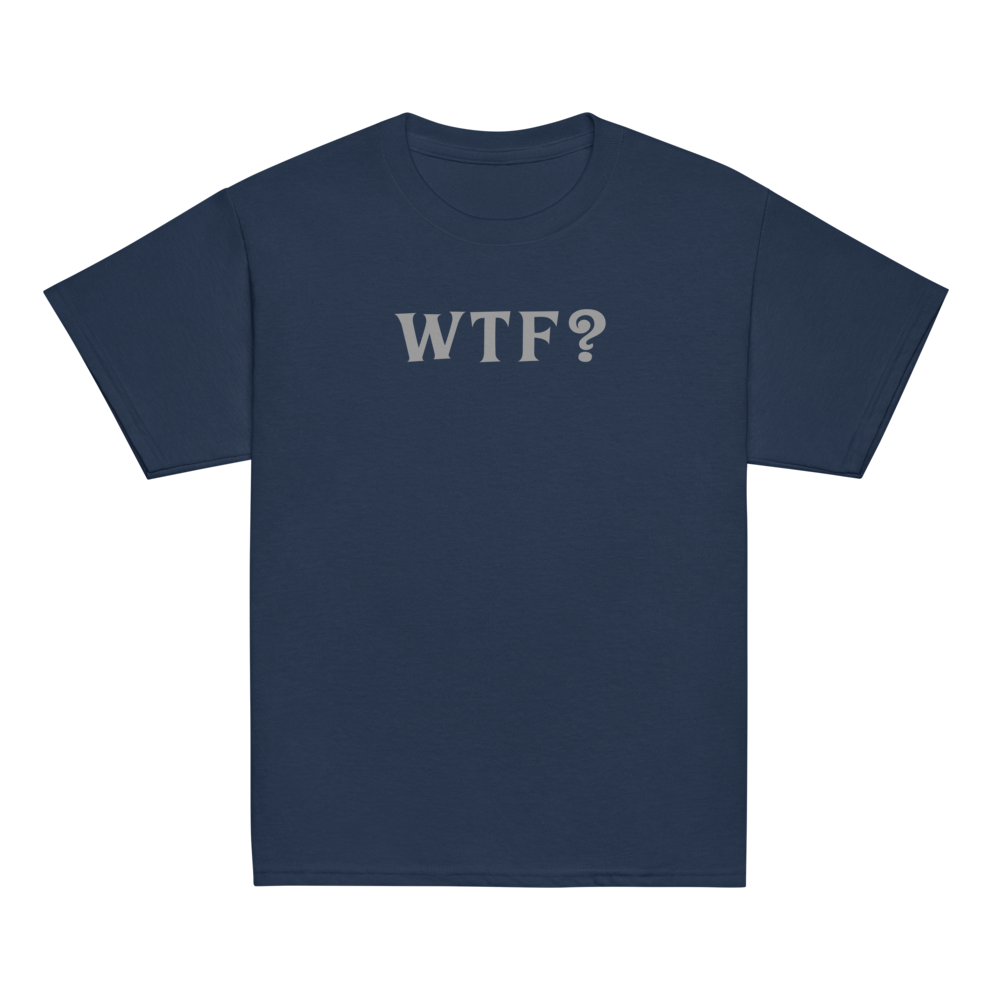 "WTF? (What the f#ck?)" printed on a navy youth classic tee laying on a flat surface