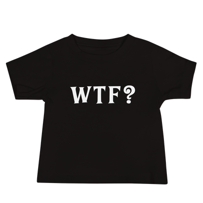 "WTF? (What the f#ck?)" printed on a black baby jersey short sleeve tee laying on a flat surface