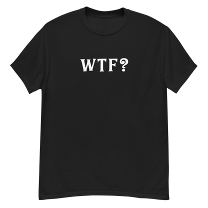 "WTF? (What the f#ck?)" printed on a black unisex classic tee laying on a flat surface