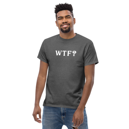 "WTF? (What the f#ck?)" printed on a dark heather unisex classic tee worn by a male