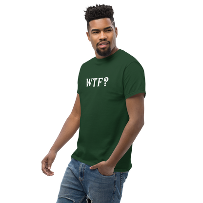 "WTF? (What the f#ck?)" printed on a forest green unisex classic tee worn by a male