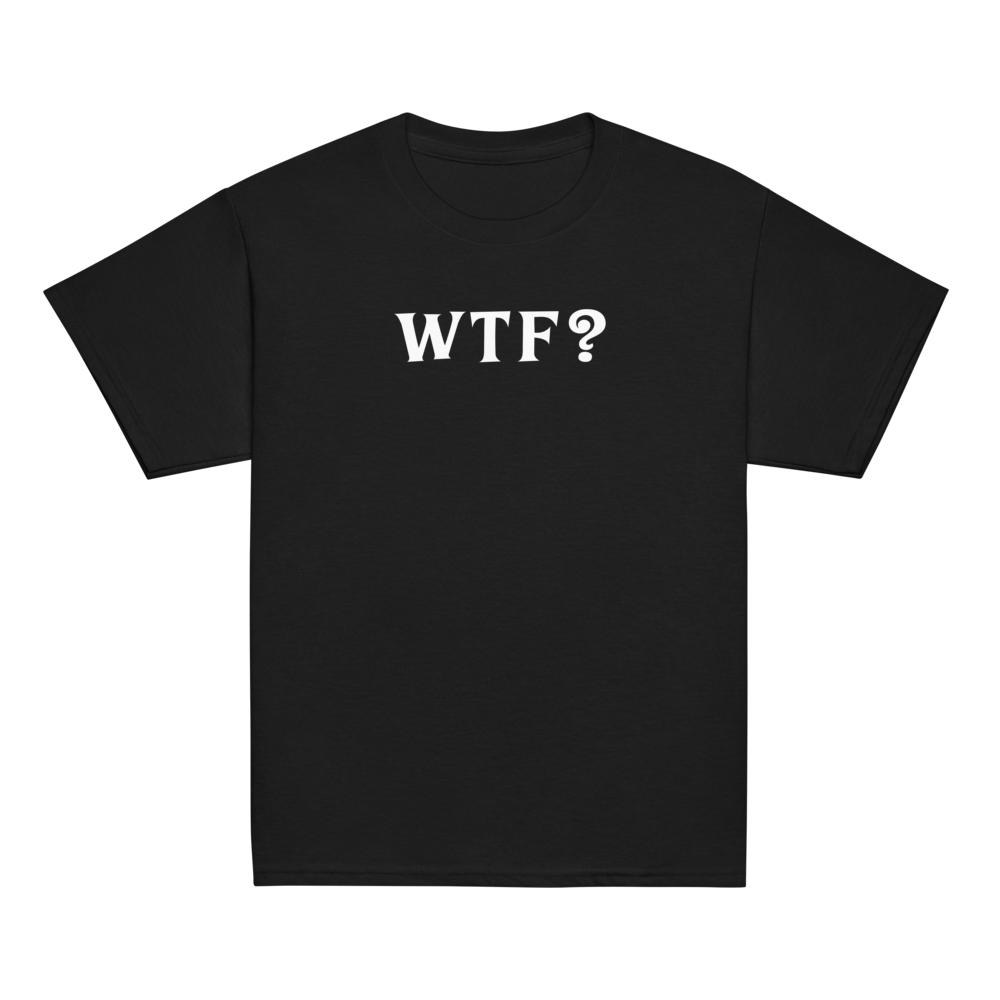 "WTF? (What the f#ck?)" printed on a black youth classic tee laying on a flat surface