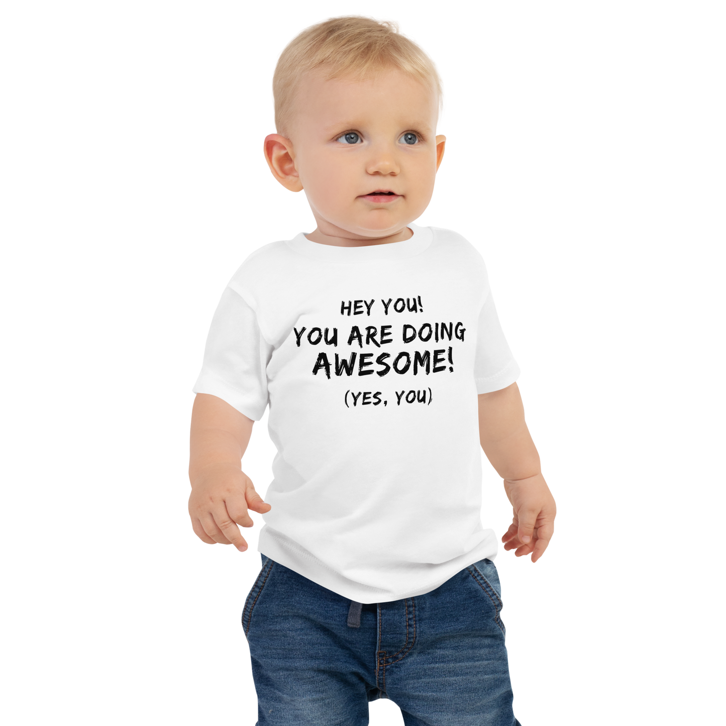 "Hey You! You are doing awesome! (Yes, you)" printed on a white baby jersey short sleeve tee worn by a male