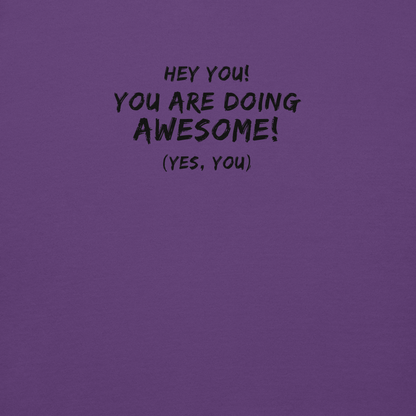 "Hey You! You are doing awesome! (Yes, you)" printed on a purple background