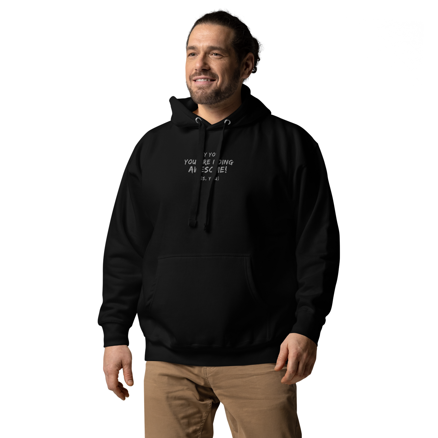 "Hey You! You are doing awesome! (Yes, you)" printed on a black unisex hoodie worn by a male