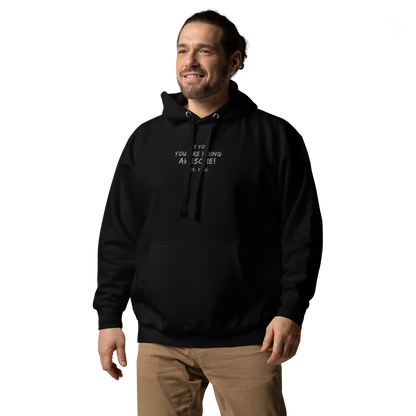 "Hey You! You are doing awesome! (Yes, you)" printed on a black unisex hoodie worn by a male
