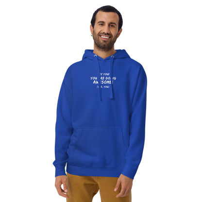 "Hey You! You are doing awesome! (Yes, you)" printed on a team royal warn by a male