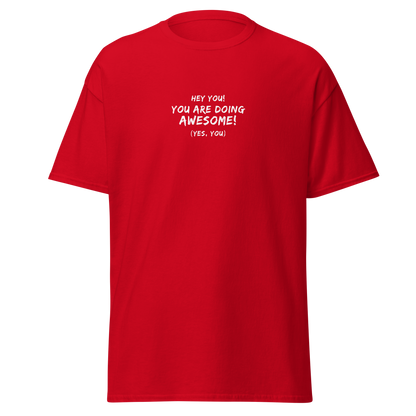 "Hey You! You are doing awesome! (Yes, you)" printed on a red on an invisible body