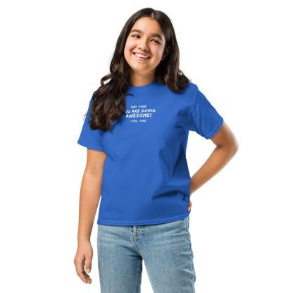 "Hey You! You are doing awesome! (Yes, you)" printed on a royal youth classic tee worn by a female