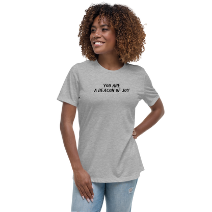 "You are a beacon of joy" printed on a athletic heather women's relaxed t-shirt worn by a female