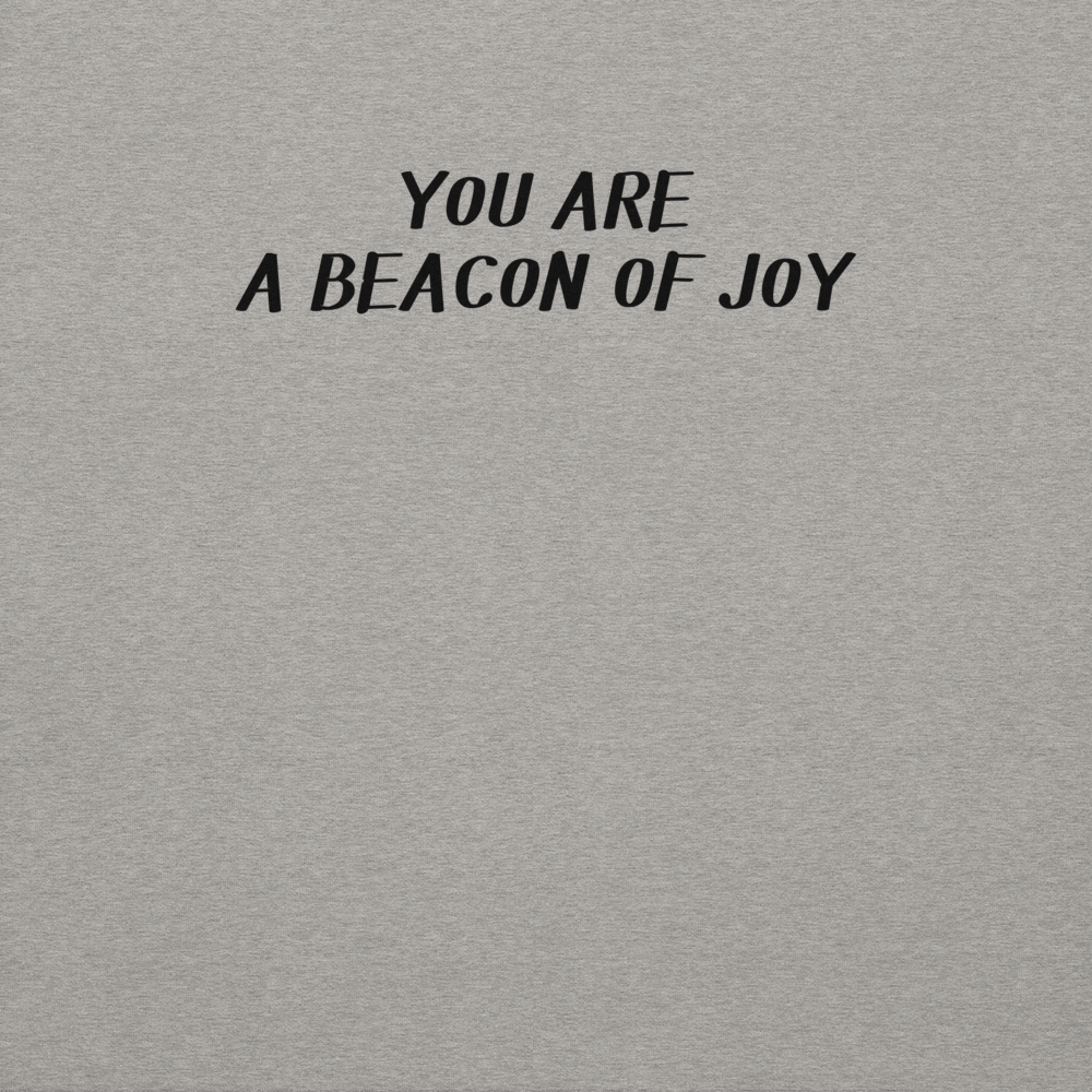"You are a beacon of joy" printed on a carbon grey background