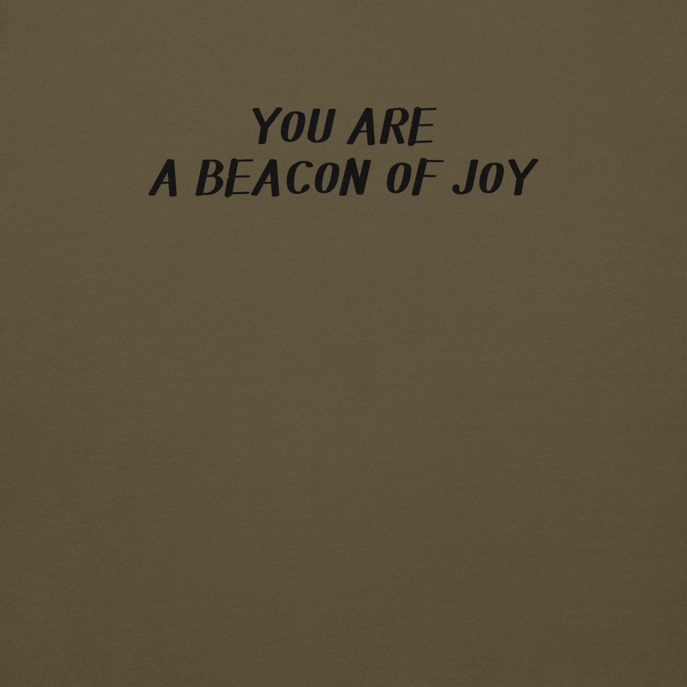"You are a beacon of joy" printed on a military green background