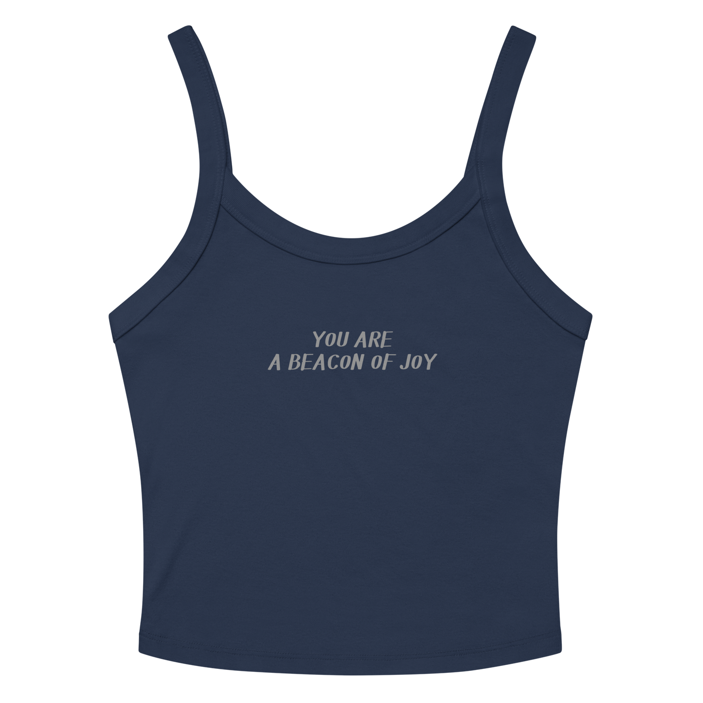 "You are a beacon of joy" printed on a solid navy blend tbd