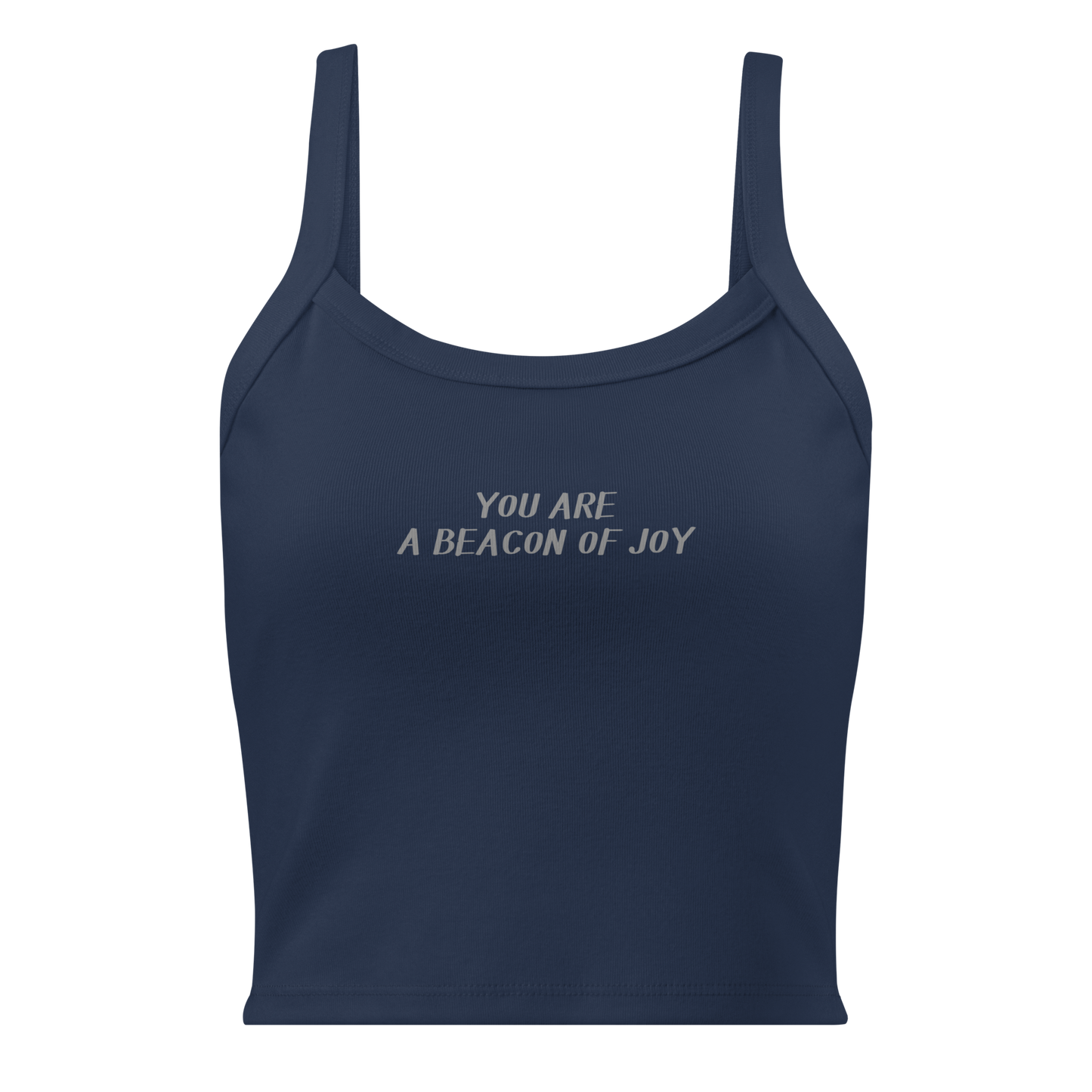 "You are a beacon of joy" printed on a solid navy blend women's micro-rib tanktop laying on a flat surface