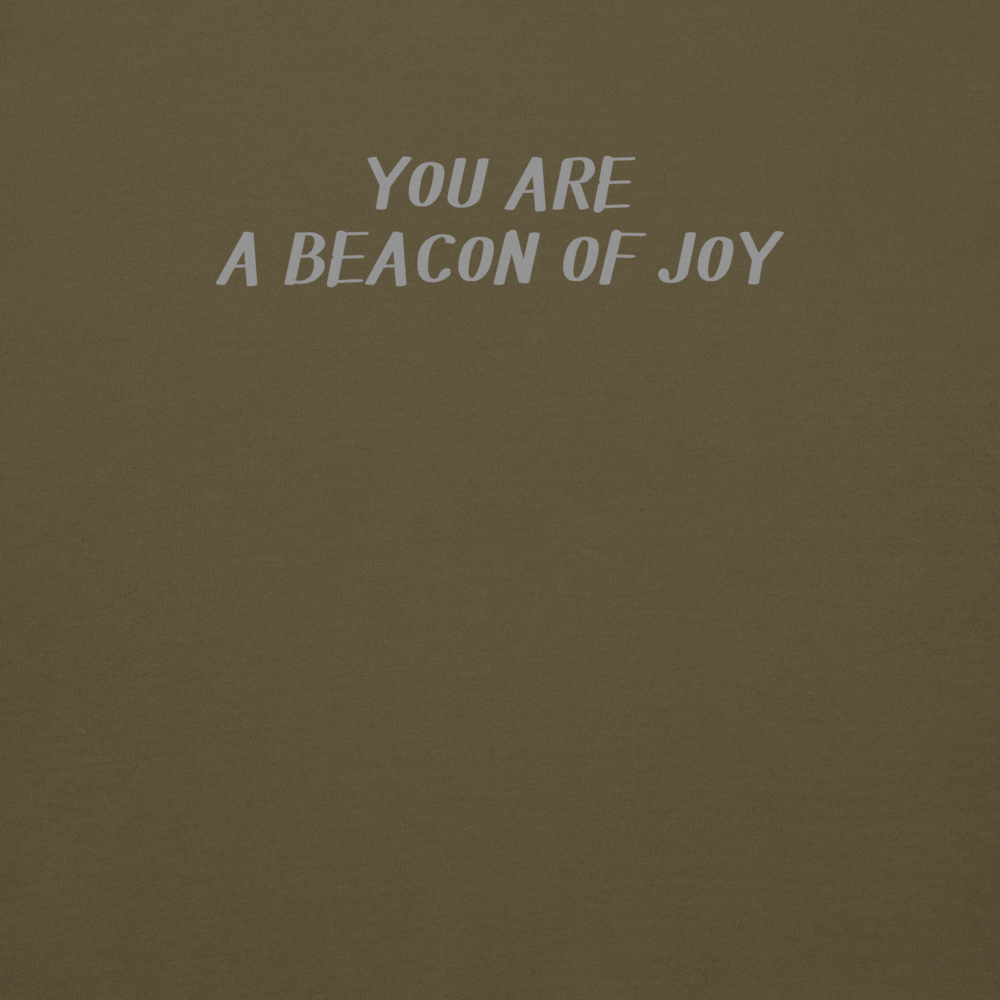 "You are a beacon of joy" printed on a military green background