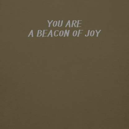 "You are a beacon of joy" printed on a military green background