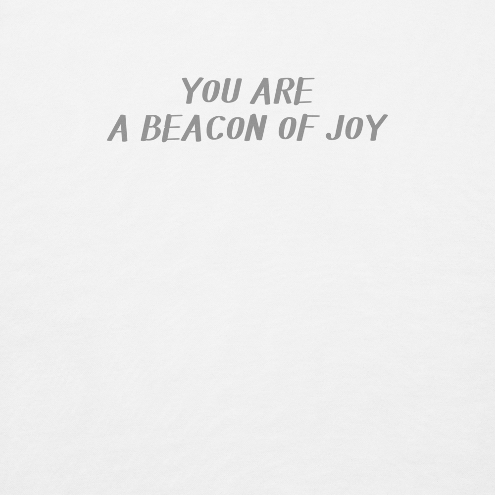 "You are a beacon of joy" printed on a white background