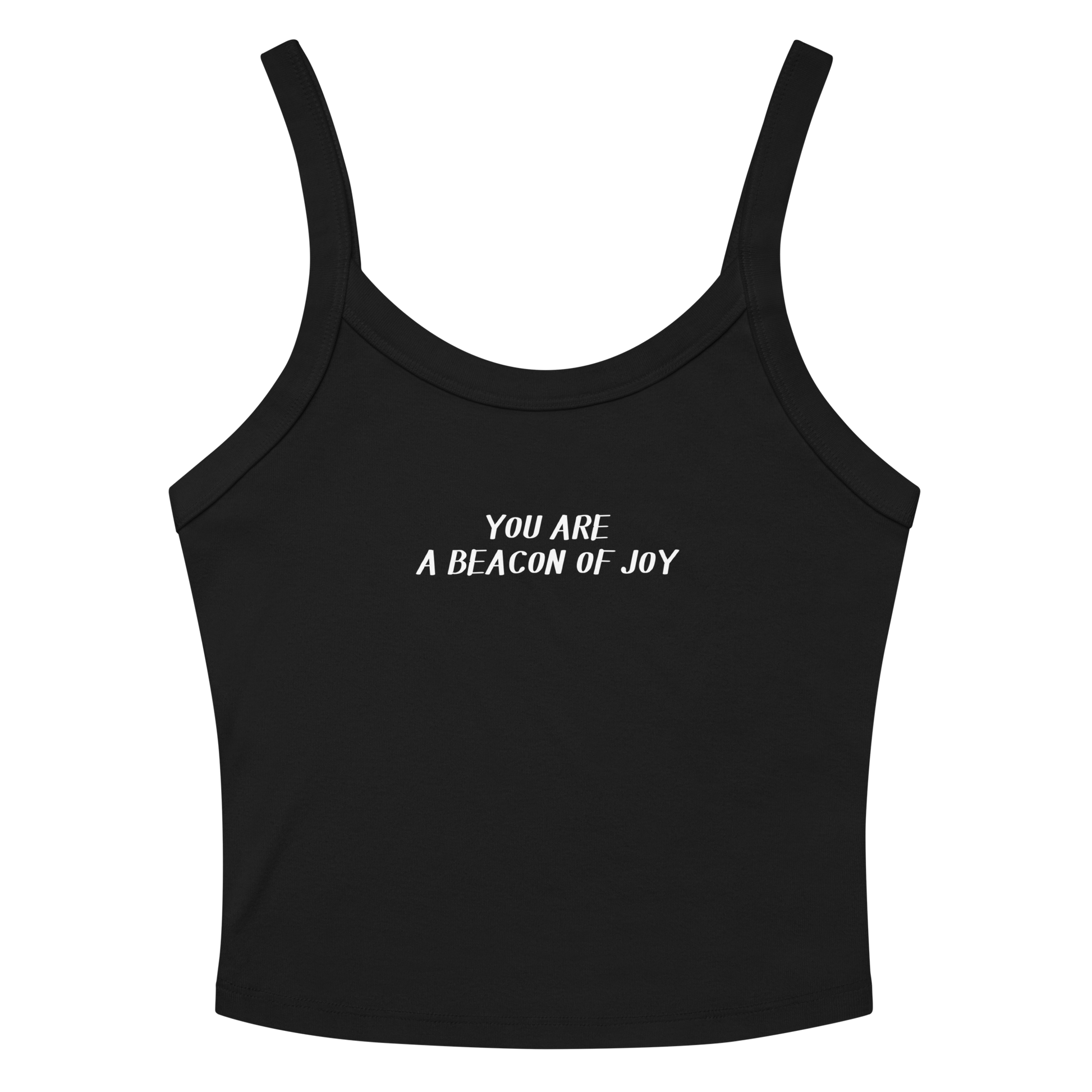 "You are a beacon of joy" printed on a solid black blend women's micro-rib tanktop laying on a flat surface amongst sunglasses and shorts