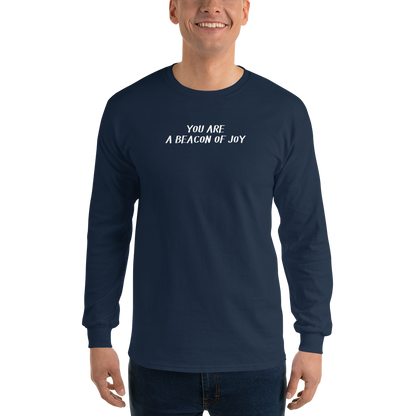 "You are a beacon of joy" printed on a navy men's long sleeve shirt worn by a male