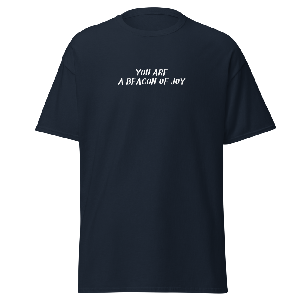 "You are a beacon of joy" printed on a navy on an invisible body