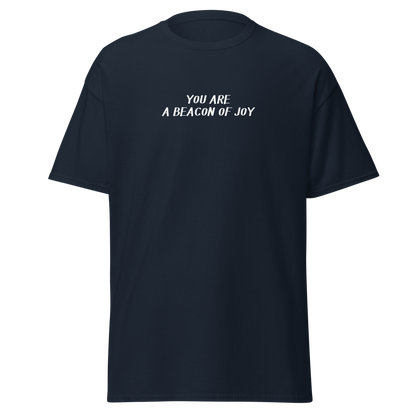 "You are a beacon of joy" printed on a navy on an invisible body