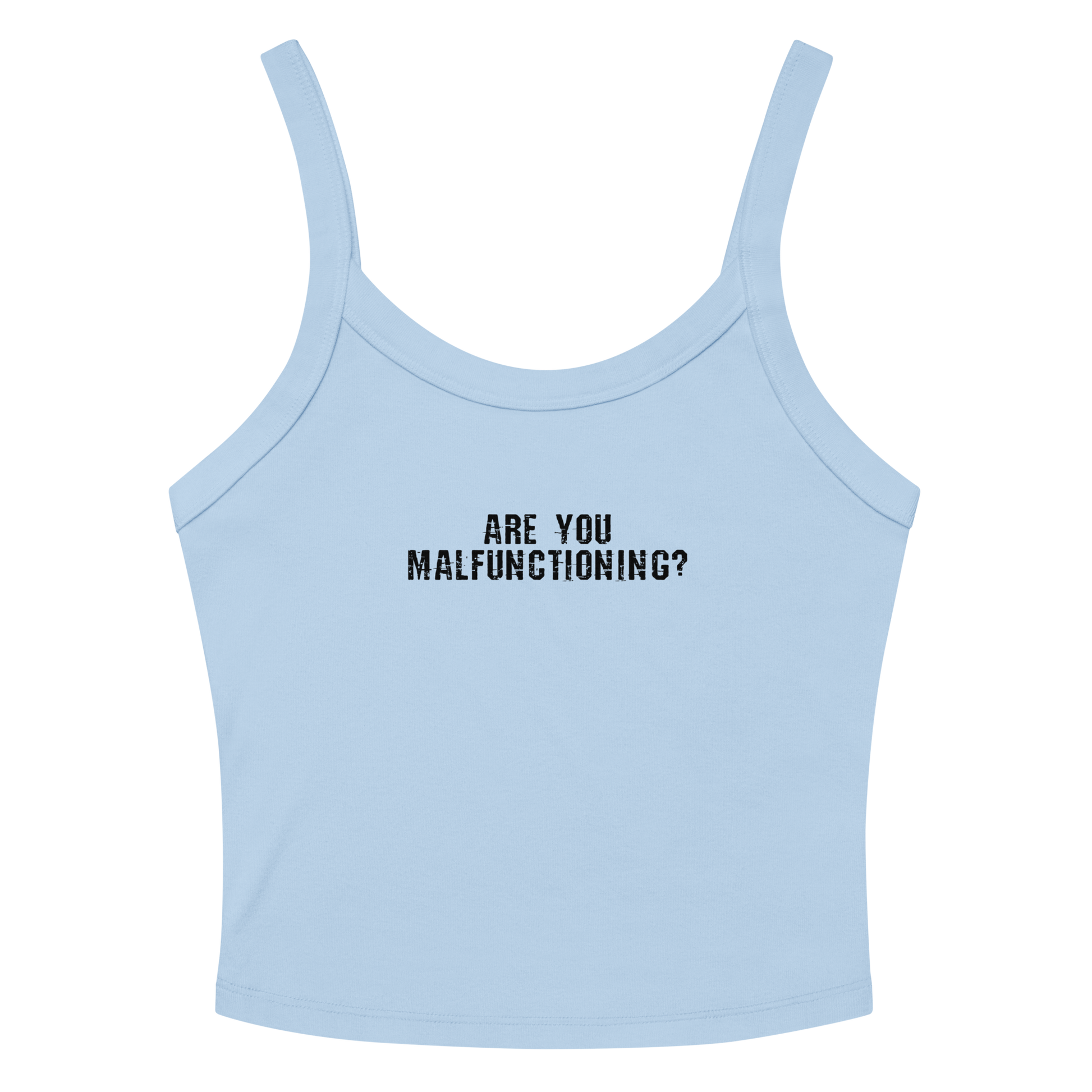 "Are you malfunctioning?" printed on a solid baby blue blend women's micro-rib tanktop laying on a flat surface amongst sunglasses and shorts