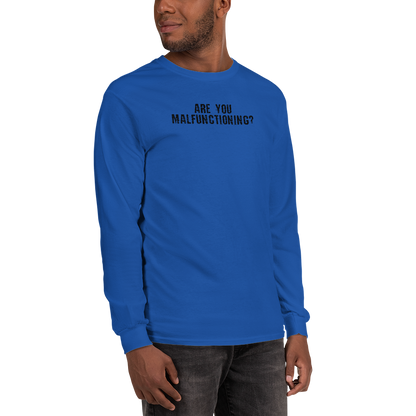 "Are you malfunctioning?" printed on a royal men's long sleeve shirt worn by a male