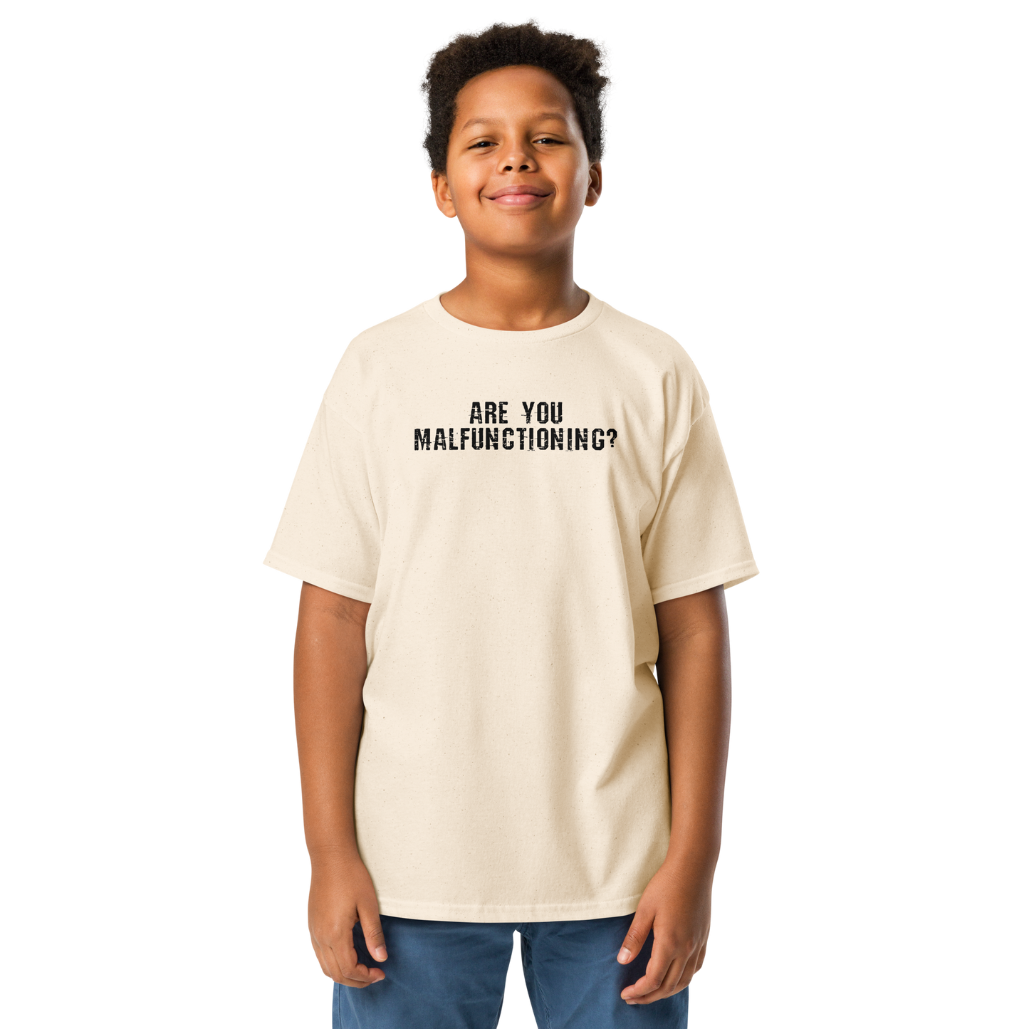 "Are you malfunctioning?" printed on a natural youth classic tee worn by a male