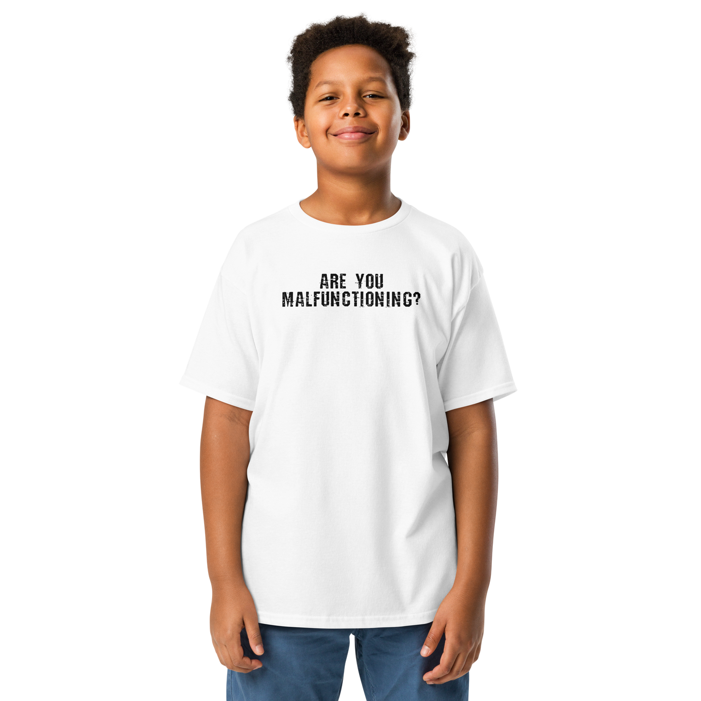 "Are you malfunctioning?" printed on a white youth classic tee worn by a male