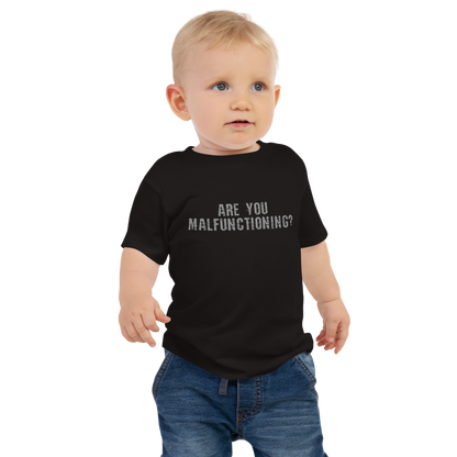 "Are you malfunctioning?" printed on a black baby jersey short sleeve tee worn by a male