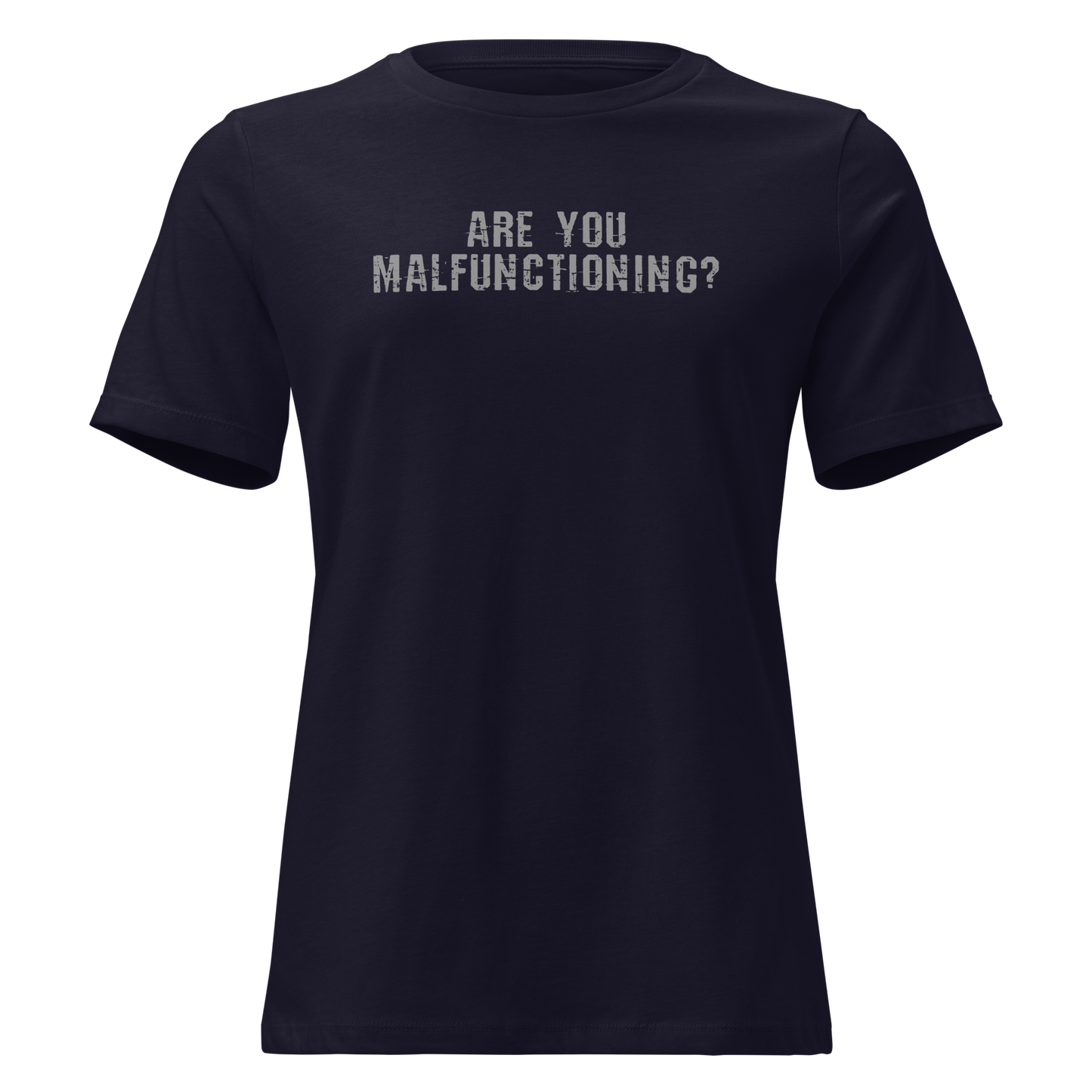 "Are you malfunctioning?" printed on a navy on an invisible / simulated body