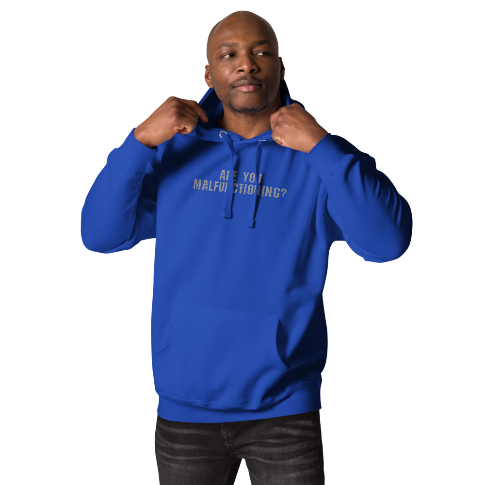 "Are you malfunctioning?" printed on a team royal unisex hoodie worn by a male