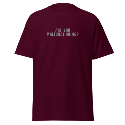 "Are you malfunctioning?" printed on a maroon on an invisible body