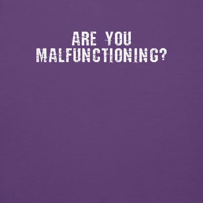 "Are you malfunctioning?" printed on a purple background