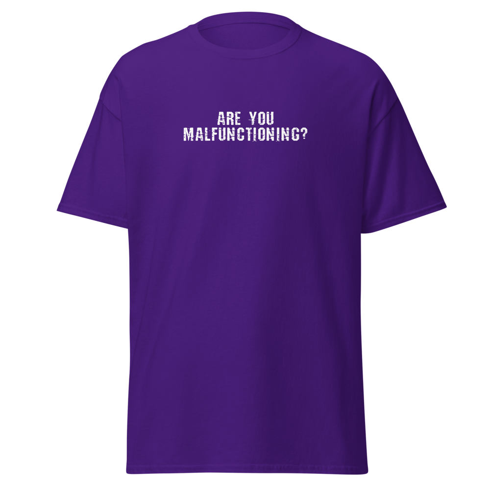 "Are you malfunctioning?" printed on a purple on an invisible body