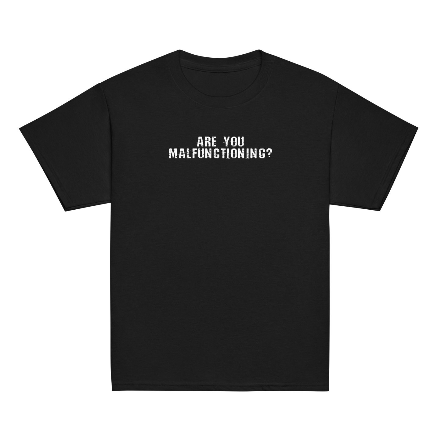 "Are you malfunctioning?" printed on a black youth classic tee laying on a flat surface