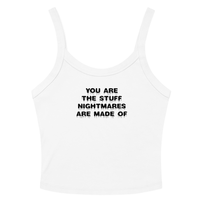 "You are the stuff nightmares are made of" printed on a solid white blend women's micro-rib tanktop laying on a flat surface amongst sunglasses and shorts