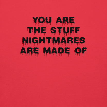 "You are the stuff nightmares are made of" printed on a team red background