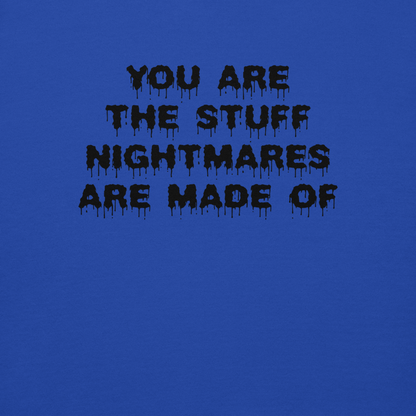 "You are the stuff nightmares are made of" printed on a team royal background