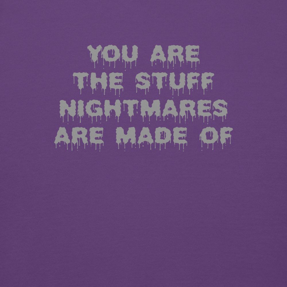 "You are the stuff nightmares are made of" printed on a purple background