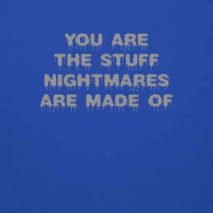 "You are the stuff nightmares are made of" printed on a team royal background