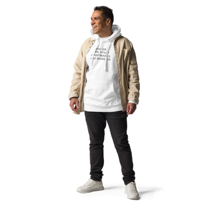 "You are the stuff nightmares are made of" printed on a white unisex hoodie worn by a male with a jacket on top