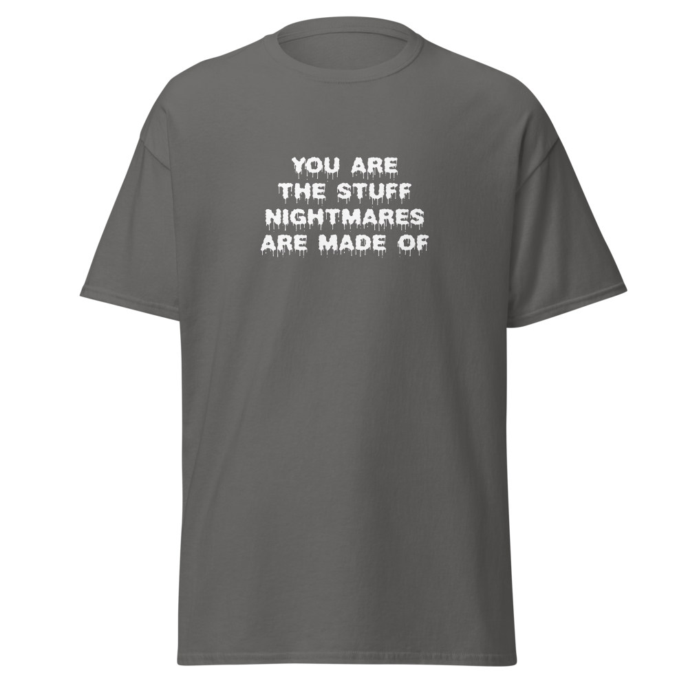 "You are the stuff nightmares are made of" printed on a charcoal on an invisible body