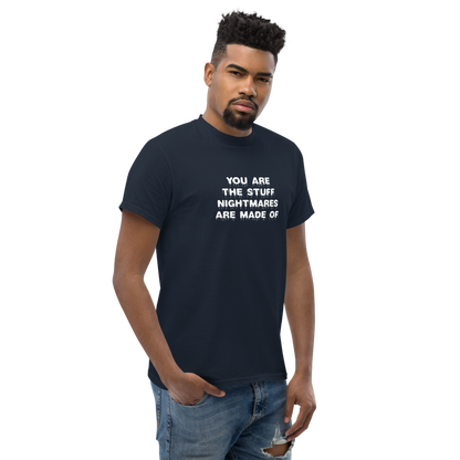"You are the stuff nightmares are made of" printed on a navy unisex classic tee worn by a male