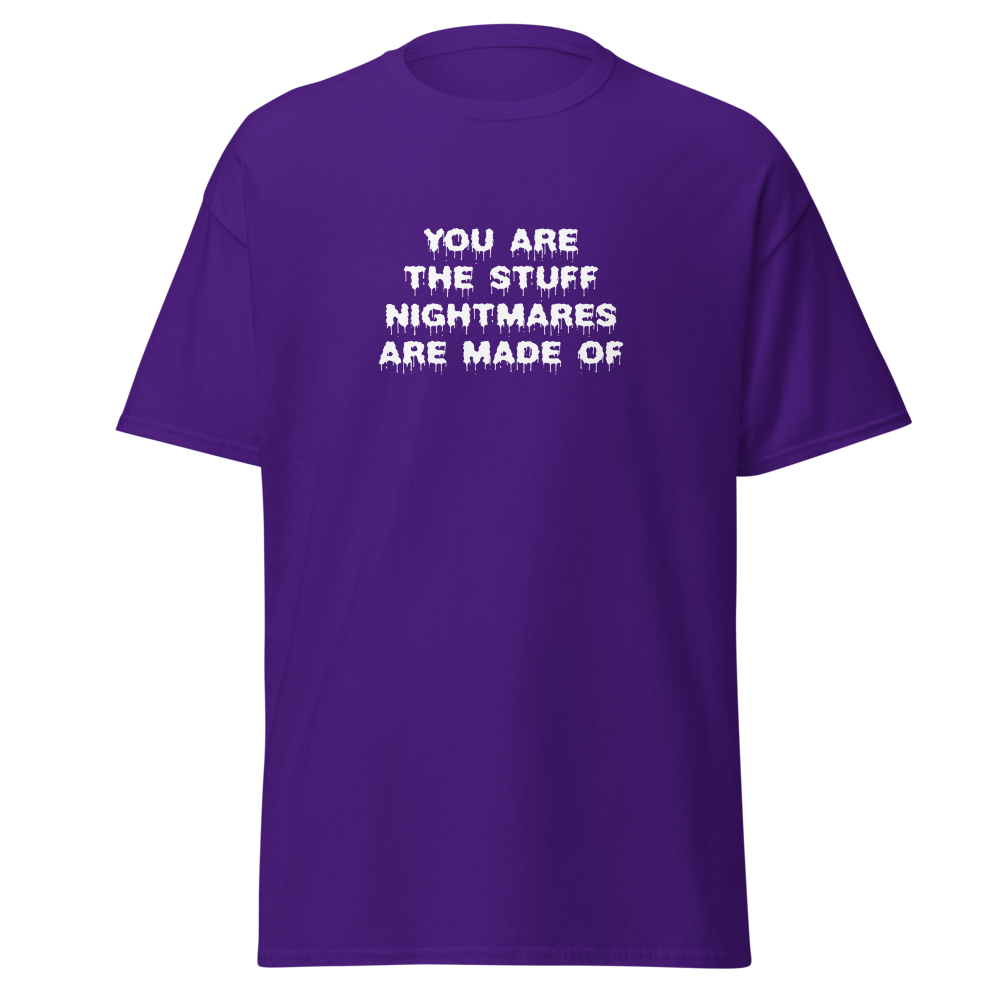 "You are the stuff nightmares are made of" printed on a purple on an invisible body