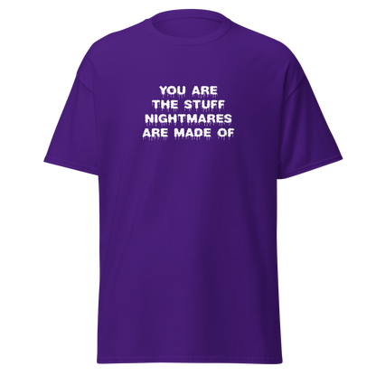 "You are the stuff nightmares are made of" printed on a purple on an invisible body