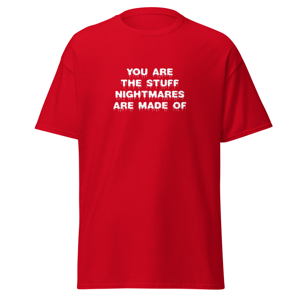 "You are the stuff nightmares are made of" printed on a red on an invisible body