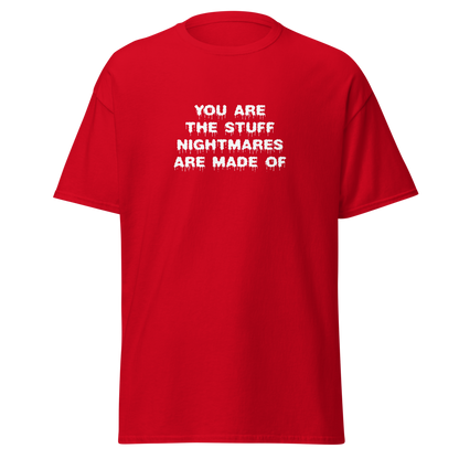 "You are the stuff nightmares are made of" printed on a red on an invisible body