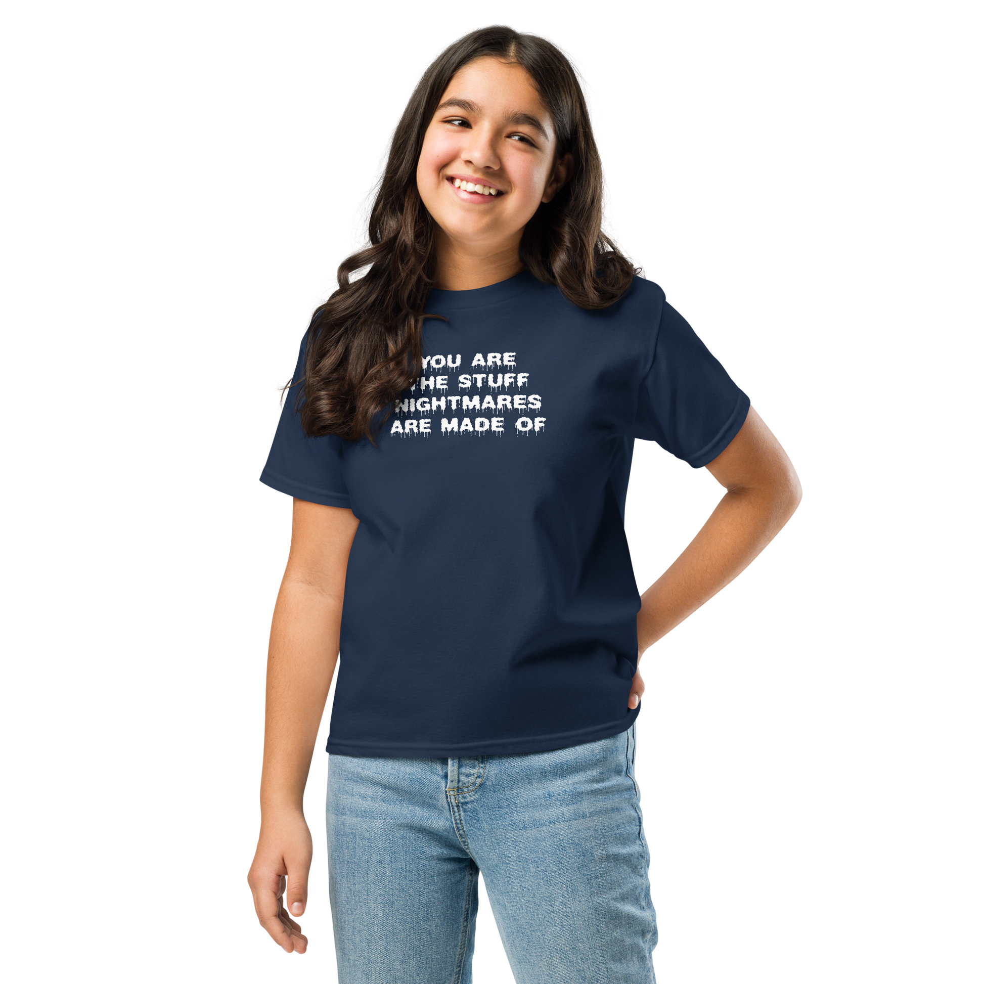 "You are the stuff nightmares are made of" printed on a navy youth classic tee worn by a female